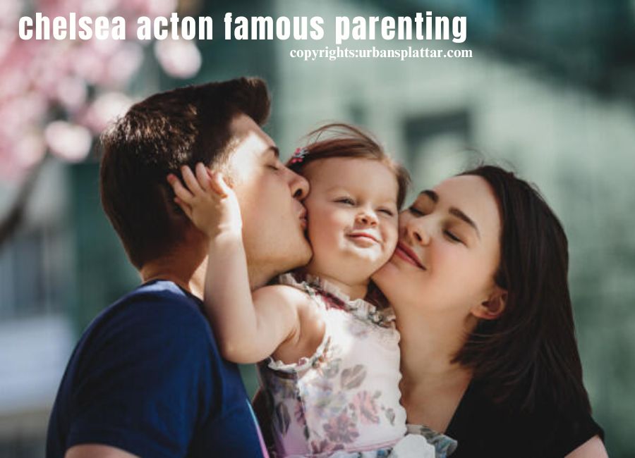 chelsea acton famous parenting